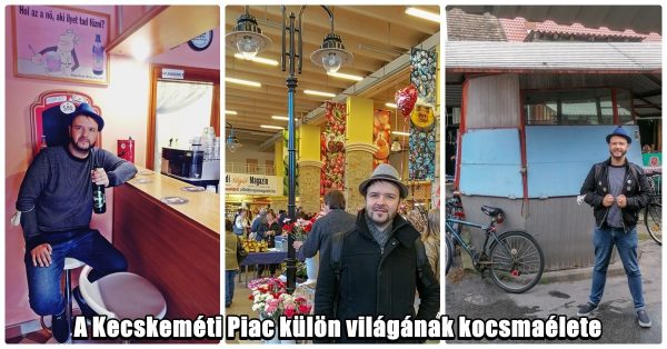 A Kecskeméti Piac külön világának kocsmaélete - Kocsmaturista - Címlap