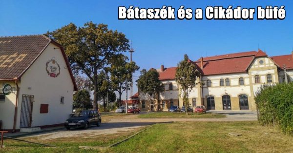 Bátaszék és a Cikádor büfé - Kocsmográfus - kocsmaturista.hu - Címlap